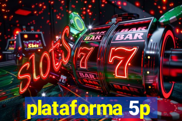 plataforma 5p